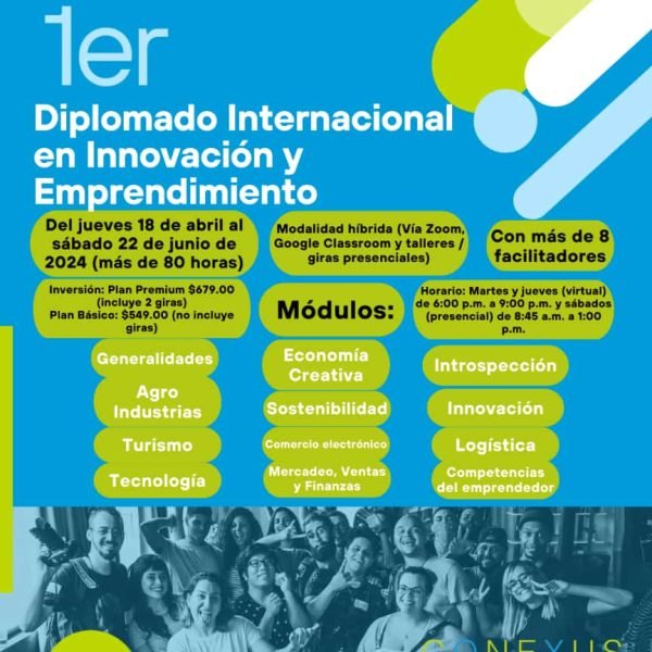 Diplomado Internacional en Innovación y Emprendimiento. Fecha: Del 18 de abril al 22 de junio
